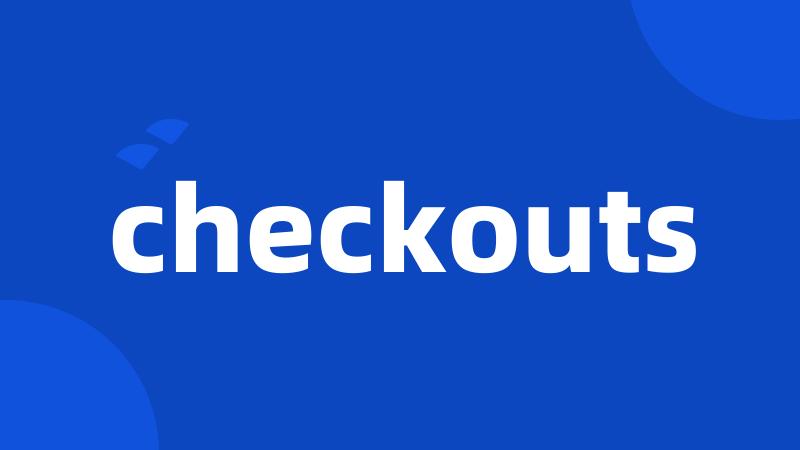 checkouts