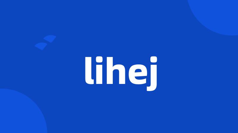 lihej