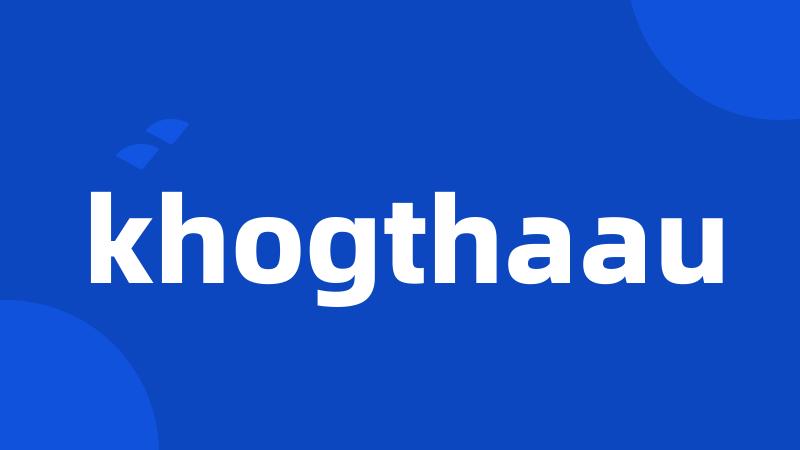 khogthaau