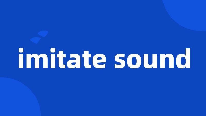 imitate sound