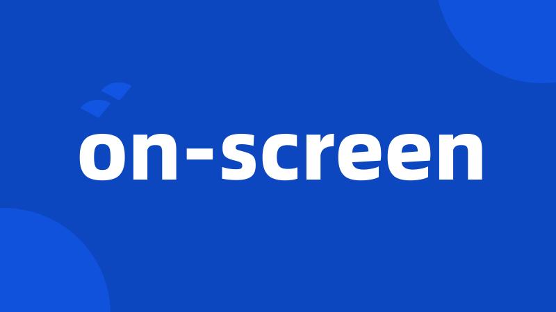 on-screen