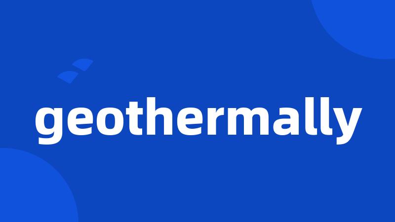 geothermally