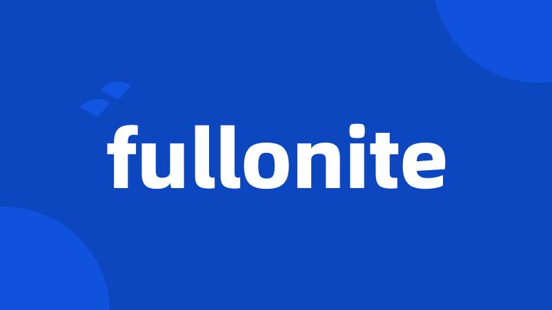 fullonite