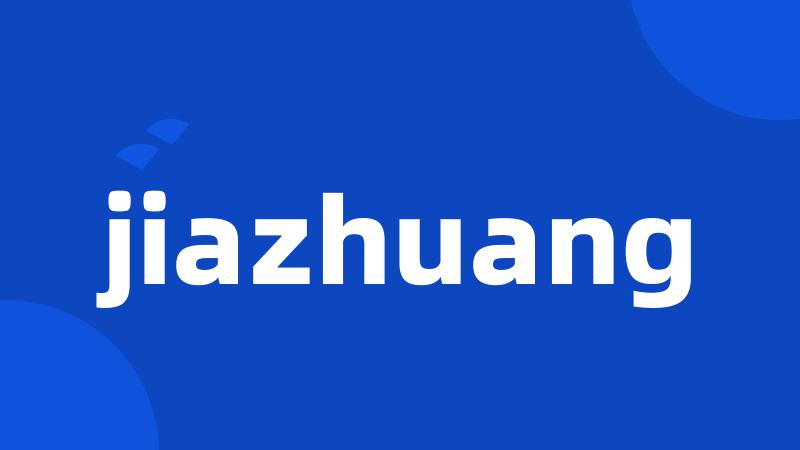 jiazhuang