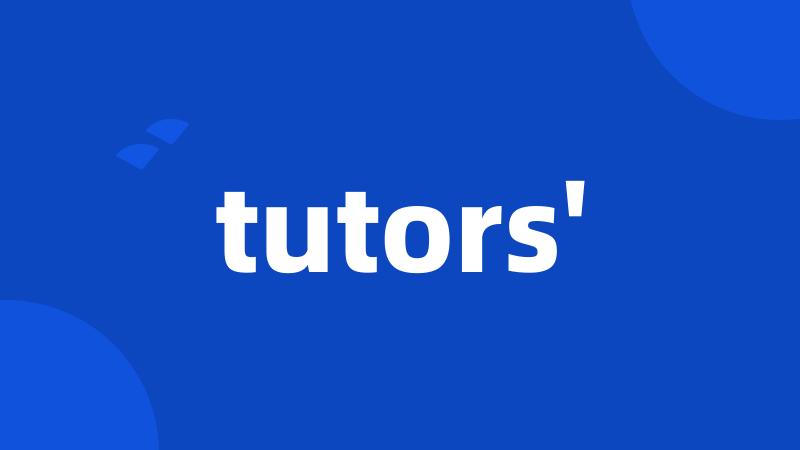 tutors'