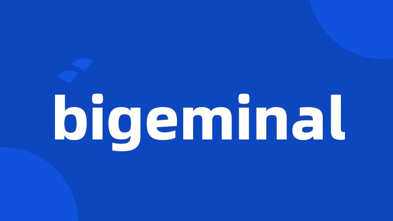 bigeminal