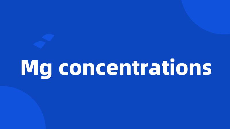 Mg concentrations