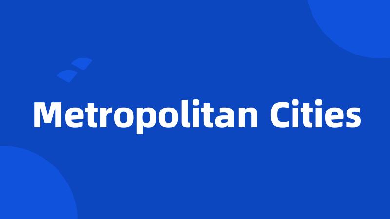 Metropolitan Cities