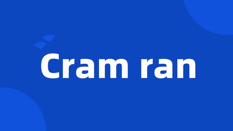 Cram ran