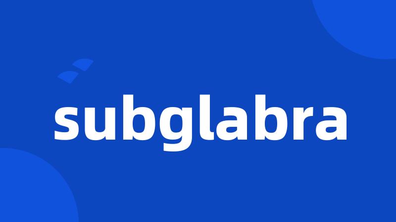 subglabra