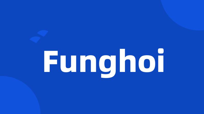 Funghoi