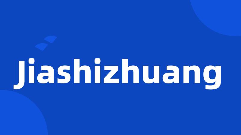 Jiashizhuang