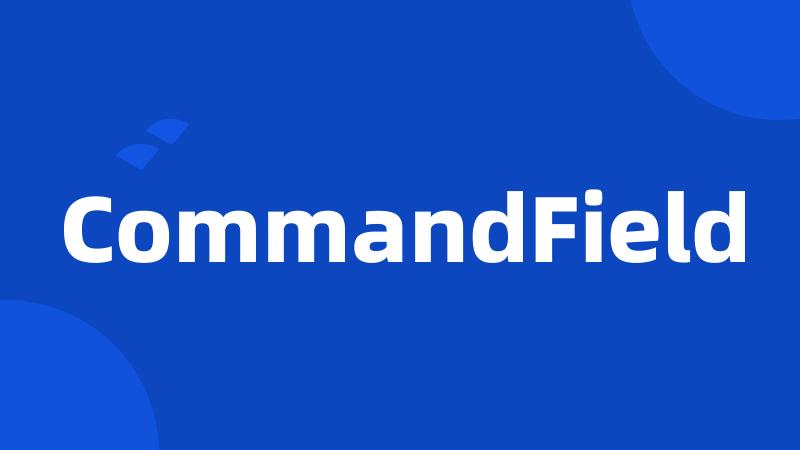 CommandField