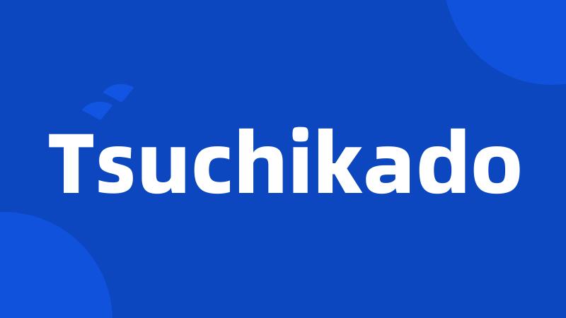 Tsuchikado
