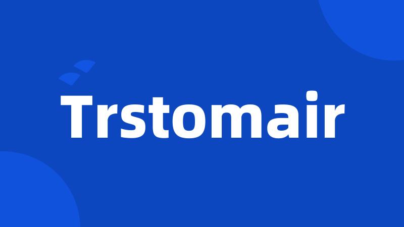 Trstomair