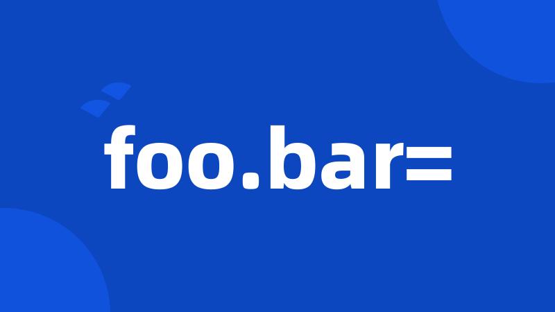 foo.bar=
