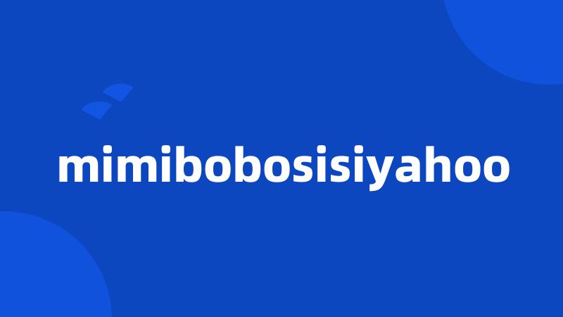 mimibobosisiyahoo