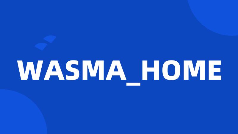 WASMA_HOME