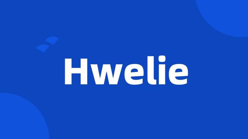 Hwelie