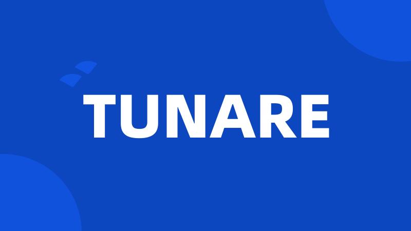 TUNARE