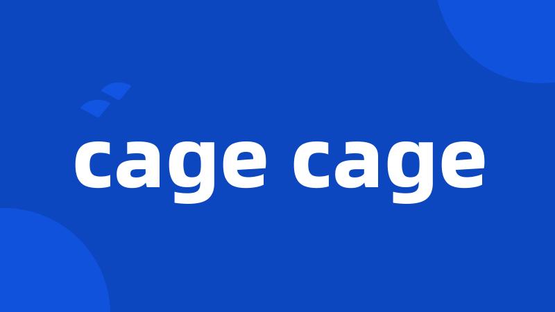 cage cage
