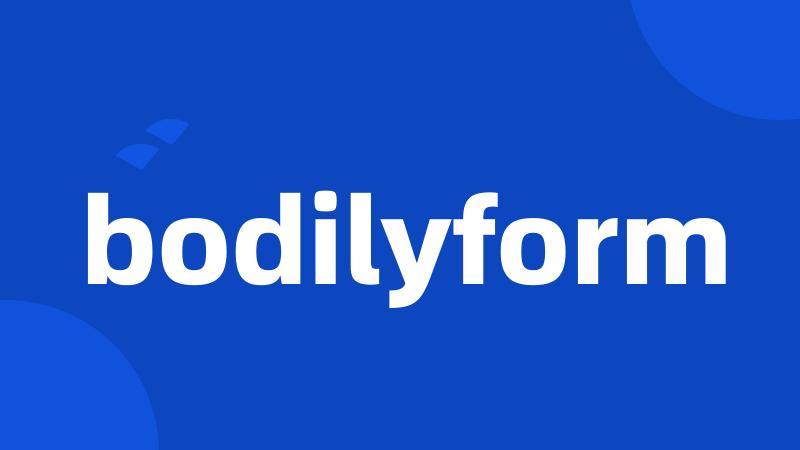 bodilyform