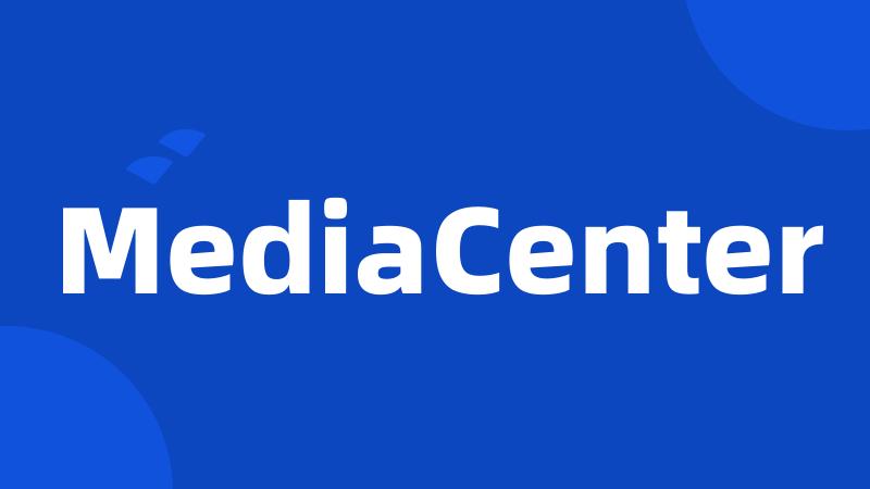 MediaCenter