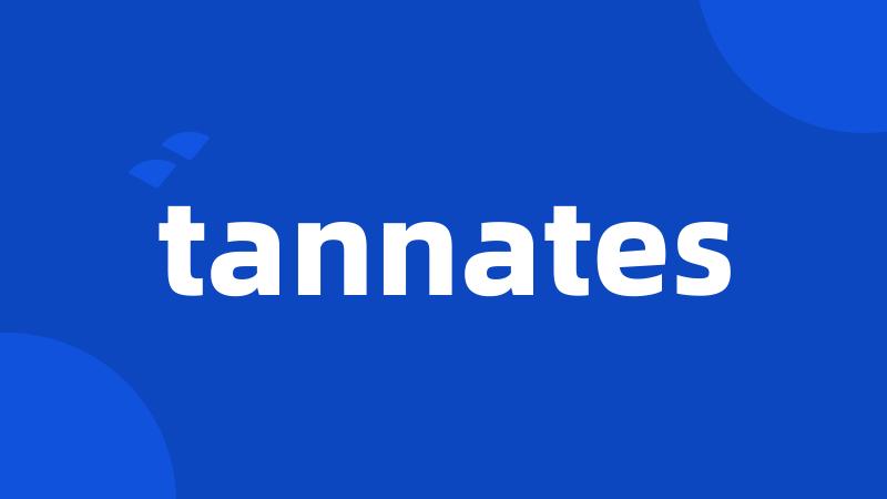 tannates