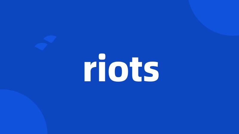 riots