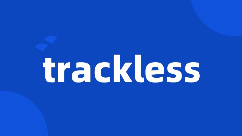 trackless