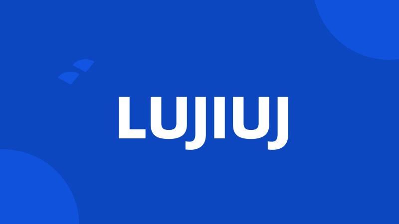 LUJIUJ