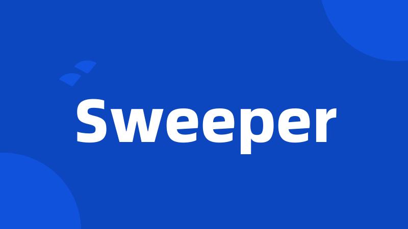 Sweeper