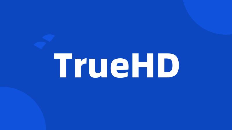 TrueHD