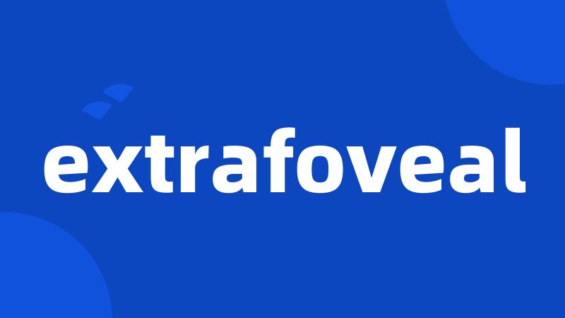 extrafoveal