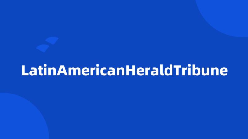 LatinAmericanHeraldTribune