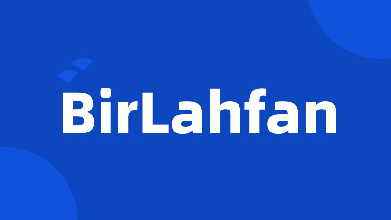 BirLahfan