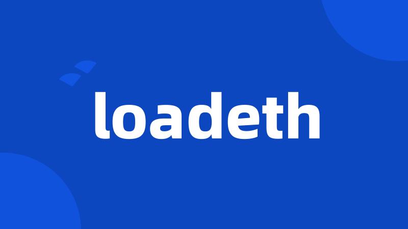 loadeth