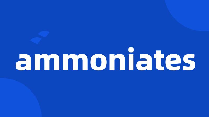 ammoniates