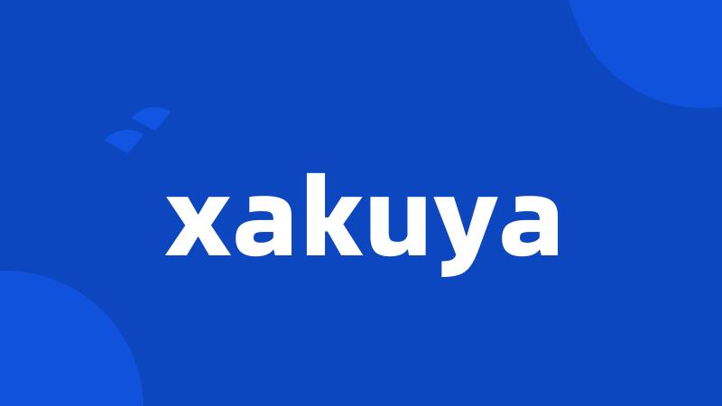 xakuya