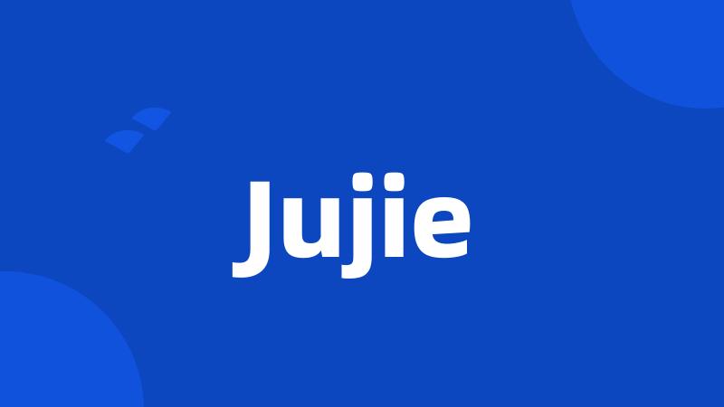 Jujie