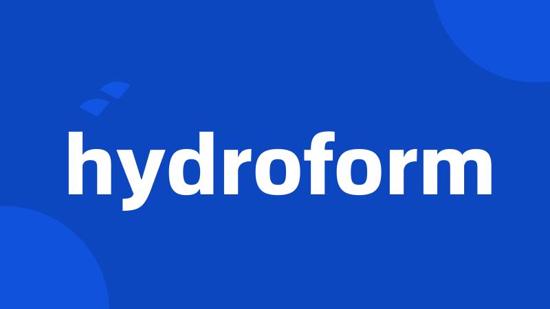 hydroform