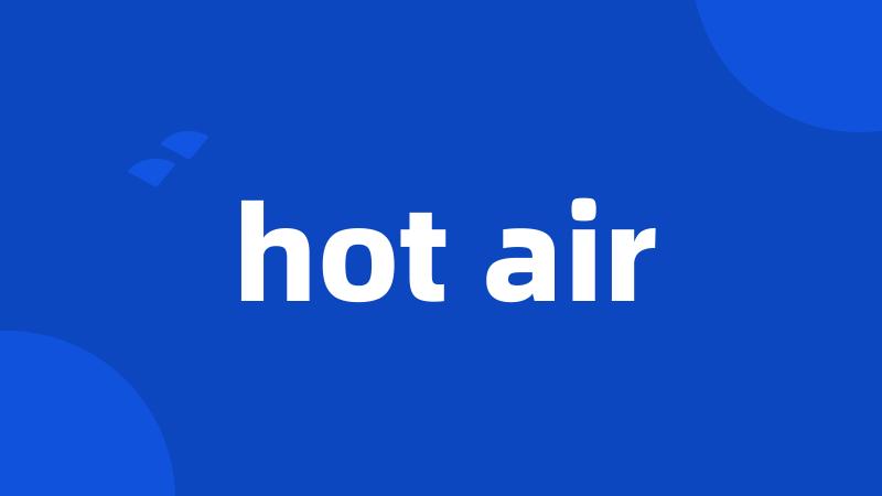 hot air