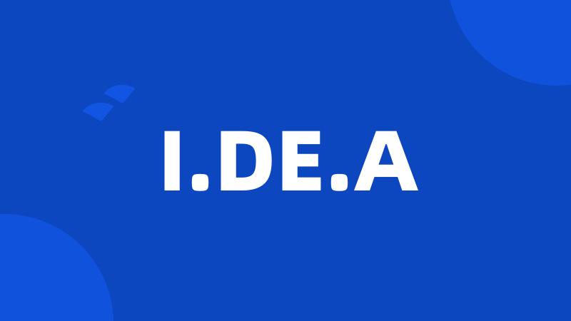 I.DE.A