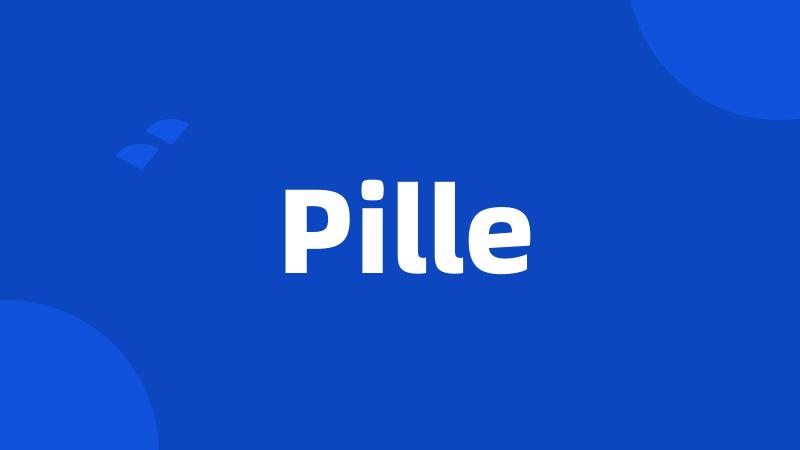 Pille