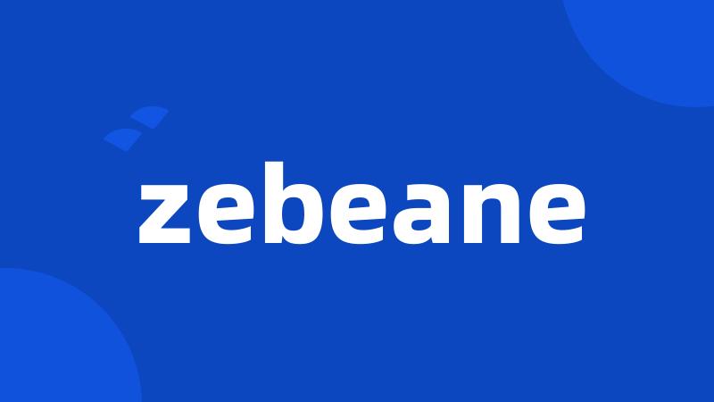 zebeane