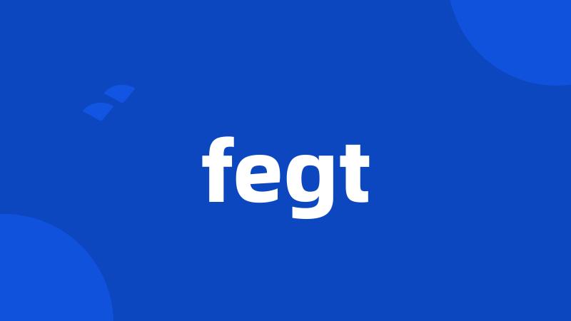 fegt