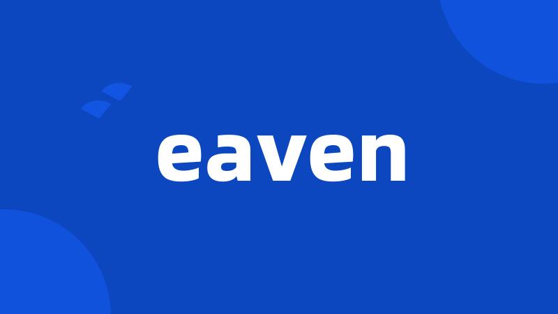 eaven