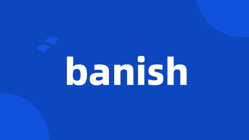 banish