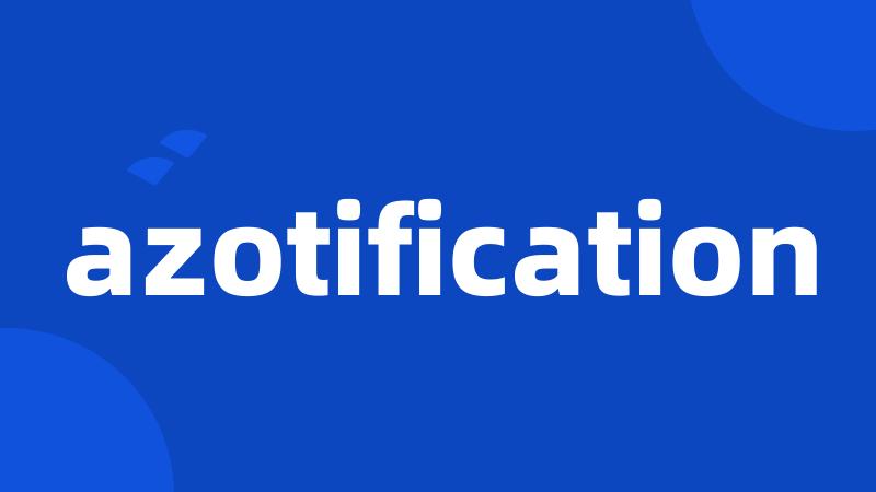 azotification