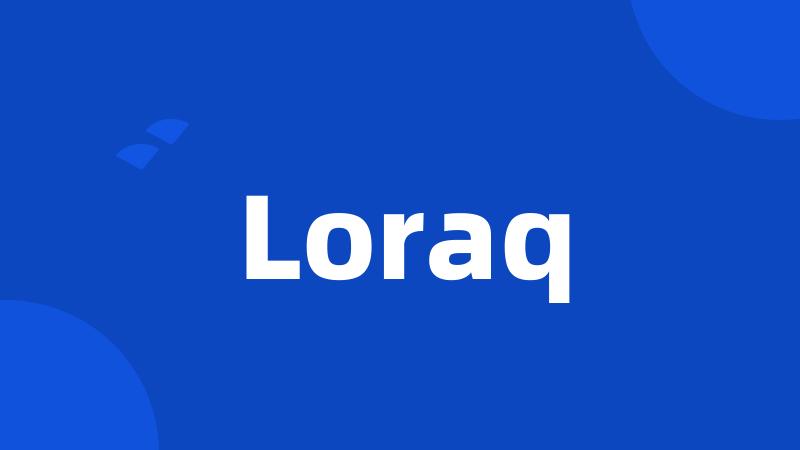 Loraq